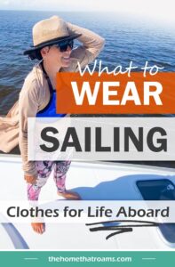 What to Wear Sailing: The Best Clothing on a Sailboat