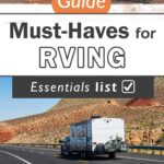 Pin of (top) RV trailer being towed down the road, (bottom) RV chocked tire. Overlayed text "Guide: Must-Haves for RVing - Essentials List".