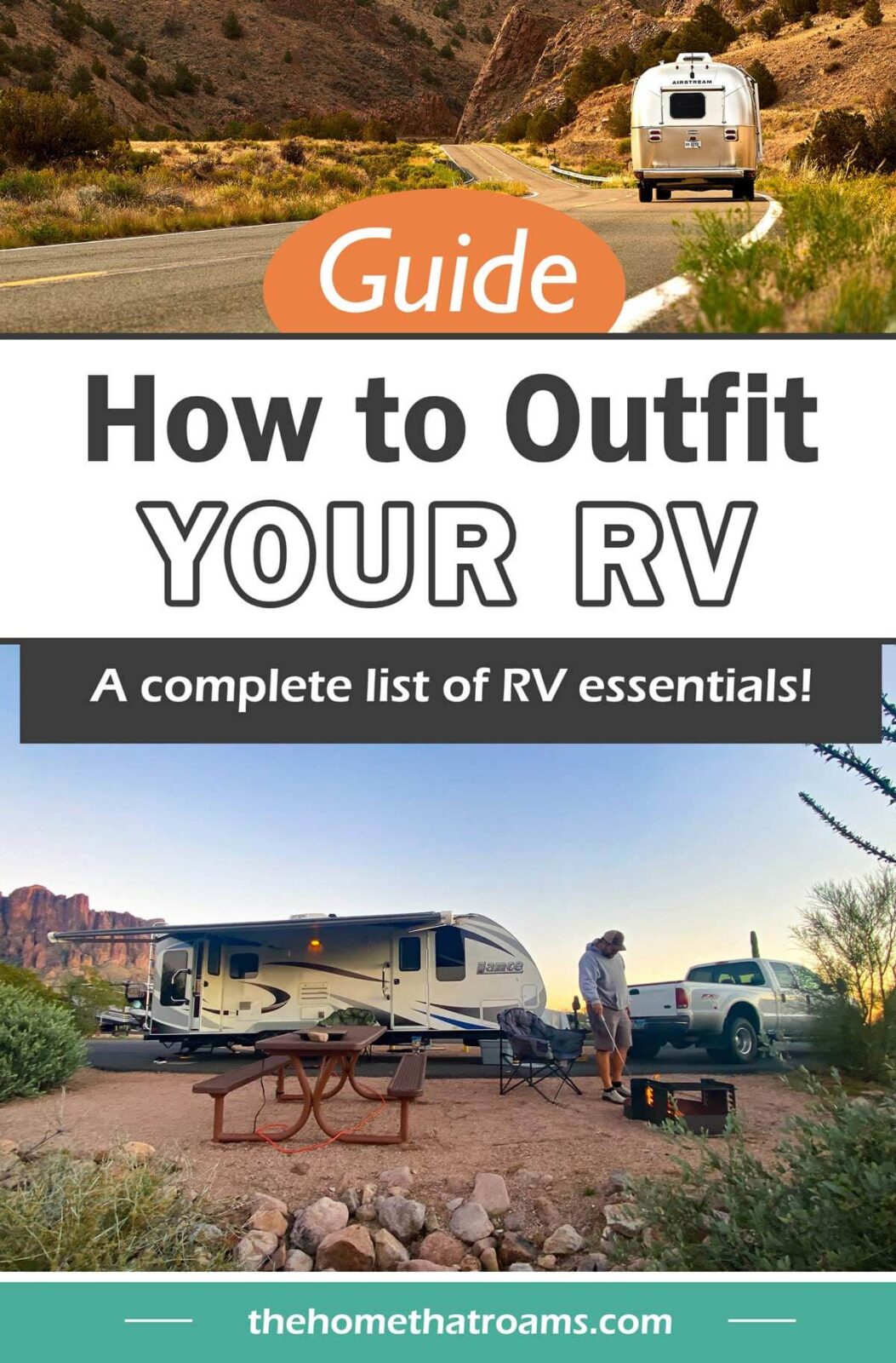 Pin image of (top) RV travel trailer driving down a rural road (bottom) RV travel trailer and truck at RV campsite in Arizona - overlay "Guide, How to Outfit Your RV - A complete list of RV essentials!"