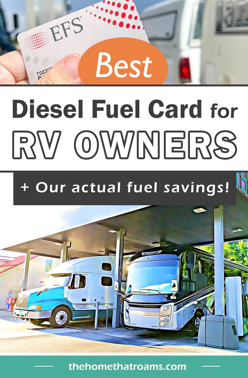 Pinterest image of EFS fuel card (top) and motorhome in truck fuel lane at truck stop (bottom) with text overlayed "Best diesel fuel card for RV owners + our actual fuel savings!"